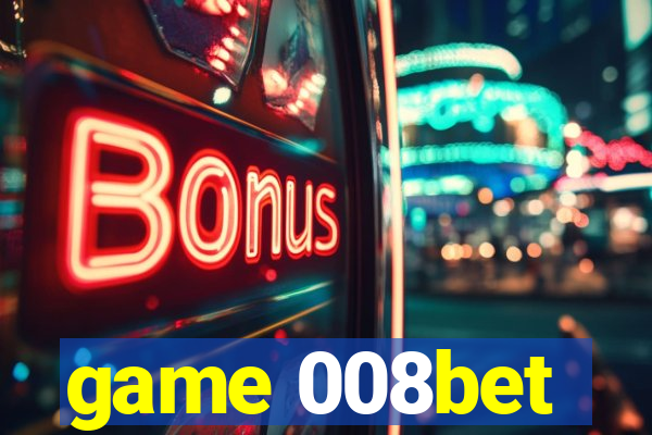 game 008bet