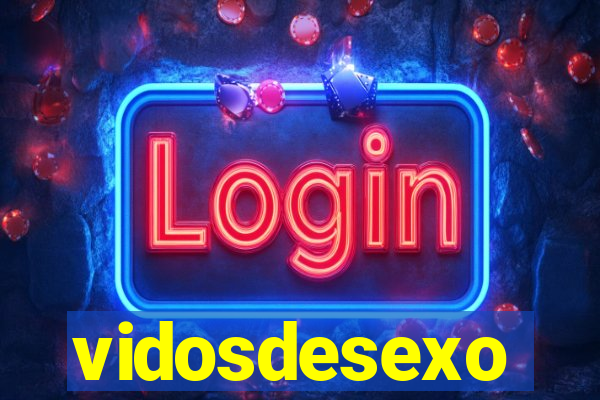 vidosdesexo