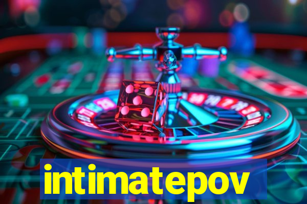intimatepov