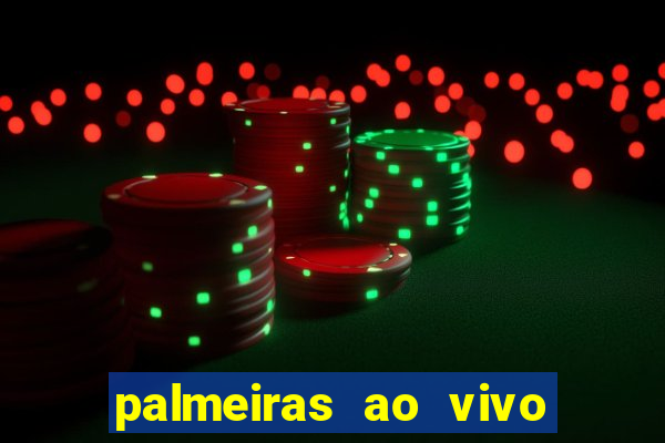 palmeiras ao vivo futebol play hd