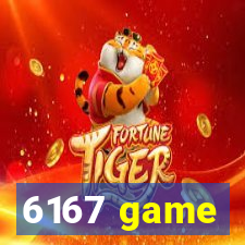 6167 game