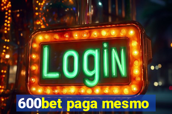 600bet paga mesmo