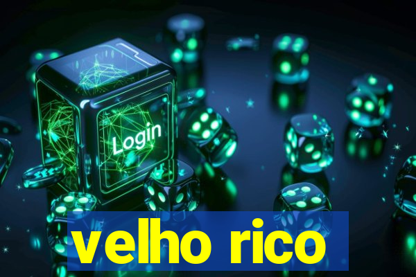 velho rico