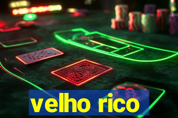 velho rico