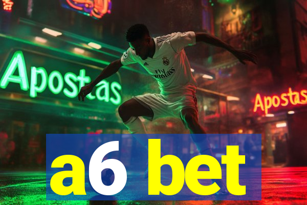 a6 bet