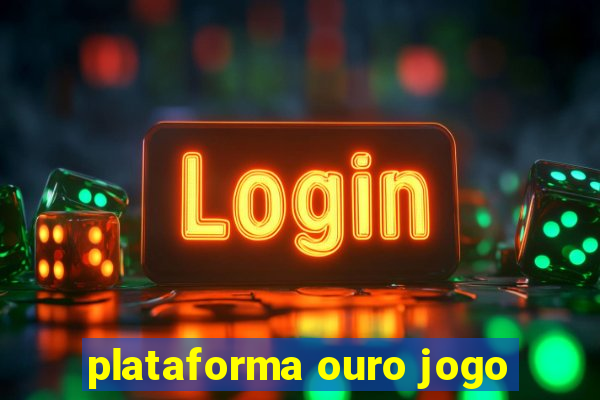 plataforma ouro jogo