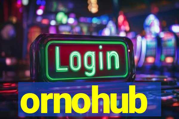 ornohub