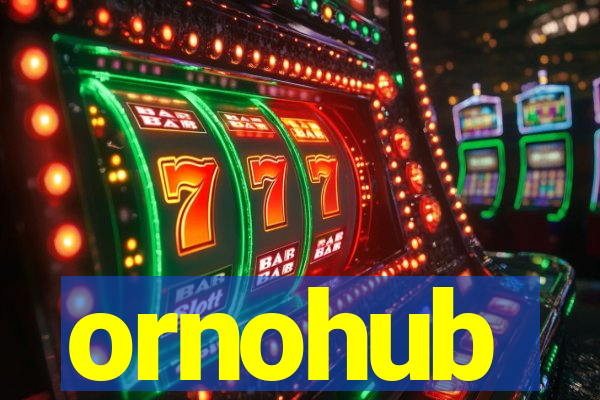 ornohub