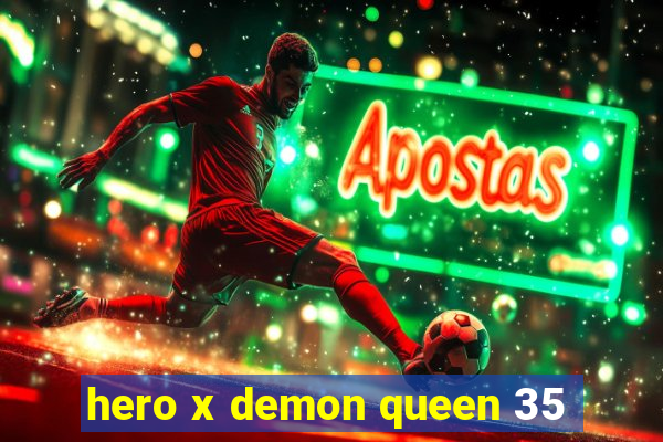 hero x demon queen 35