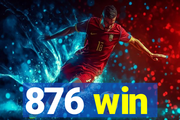 876 win