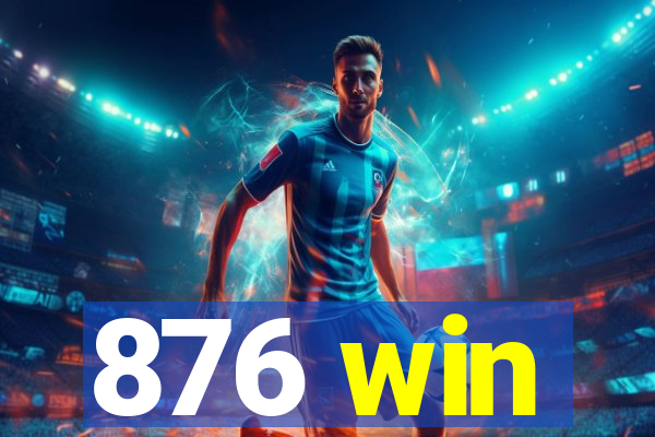 876 win