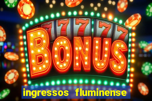 ingressos fluminense x criciuma