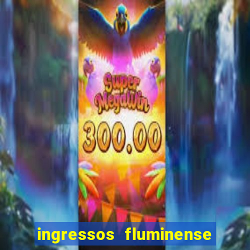 ingressos fluminense x criciuma