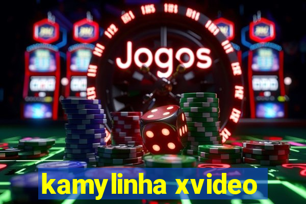 kamylinha xvideo