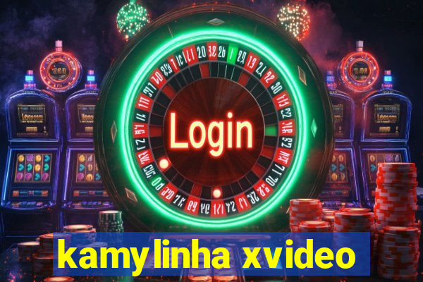 kamylinha xvideo
