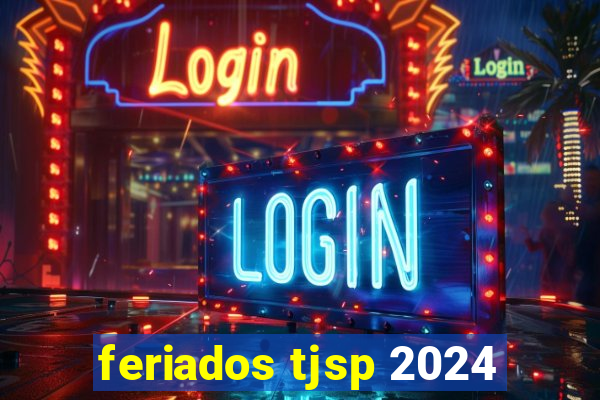 feriados tjsp 2024