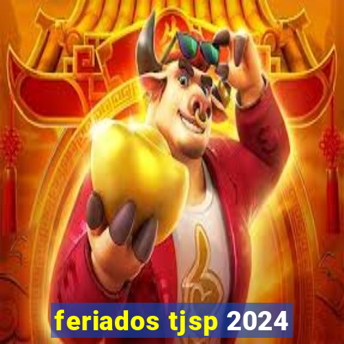 feriados tjsp 2024