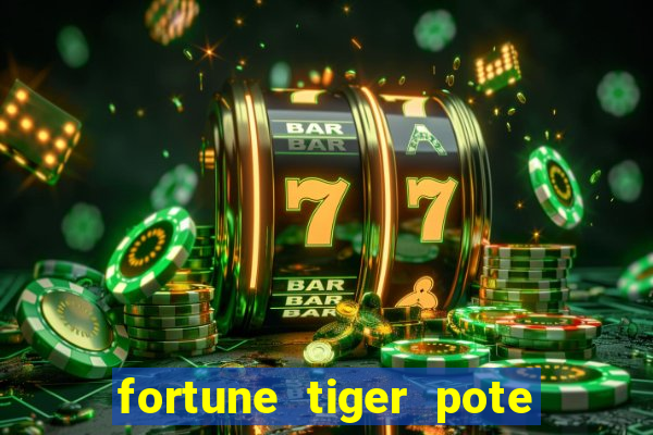 fortune tiger pote de ouro completo