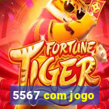 5567 com jogo