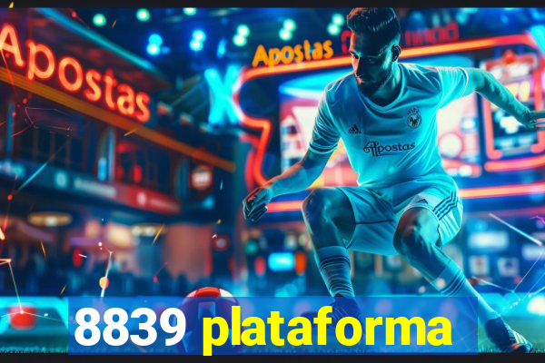 8839 plataforma