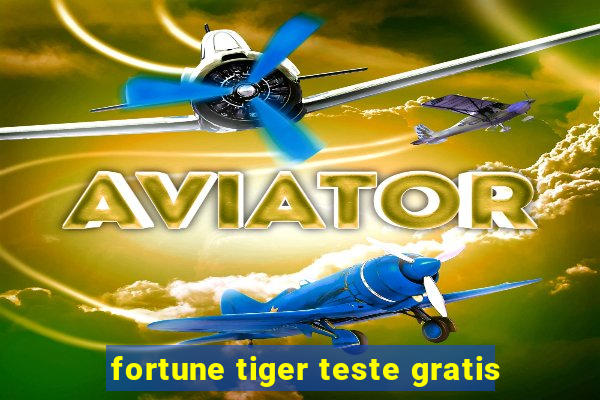 fortune tiger teste gratis