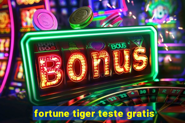 fortune tiger teste gratis