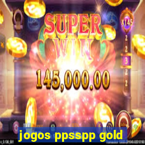 jogos ppsspp gold