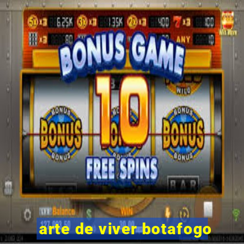arte de viver botafogo