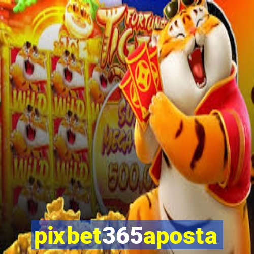 pixbet365aposta