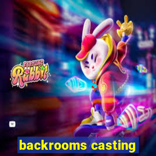 backrooms casting