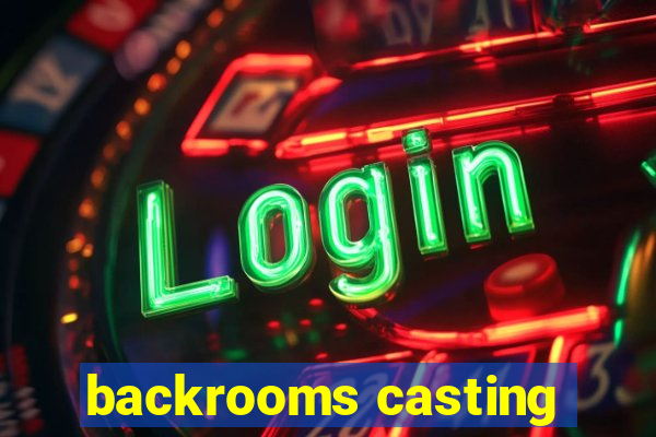 backrooms casting