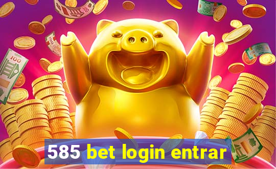 585 bet login entrar