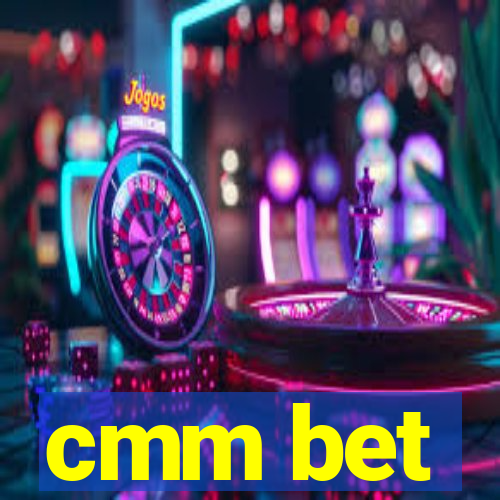 cmm bet