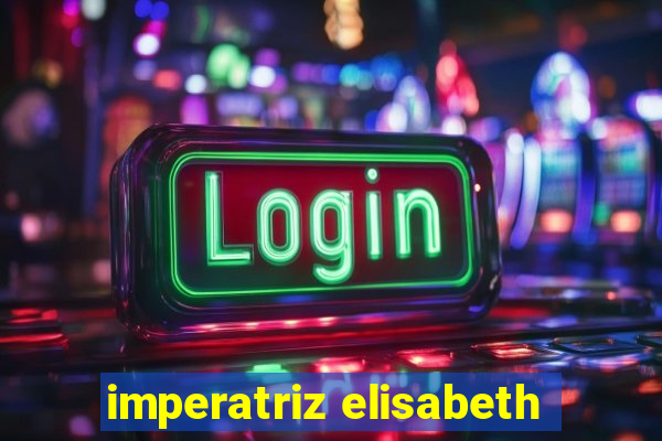 imperatriz elisabeth