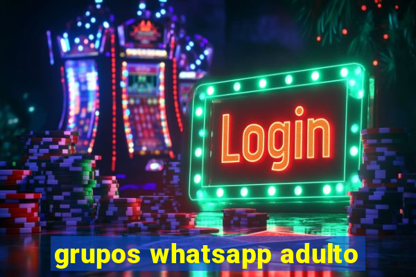 grupos whatsapp adulto