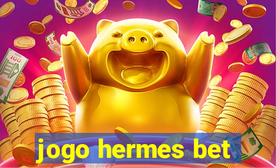 jogo hermes bet