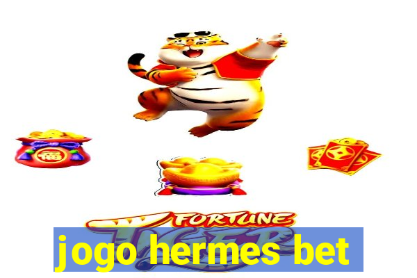 jogo hermes bet