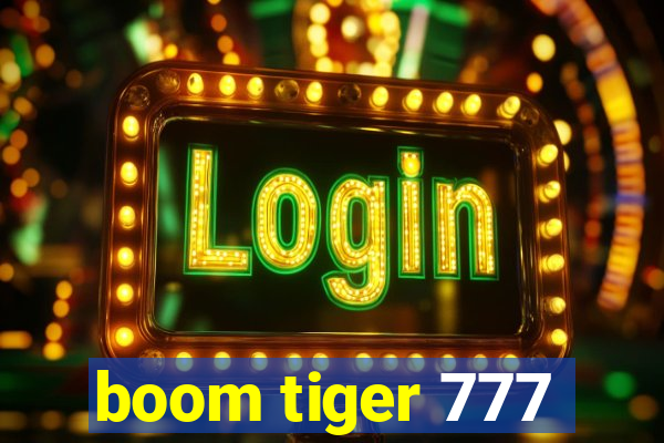 boom tiger 777