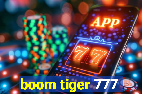 boom tiger 777