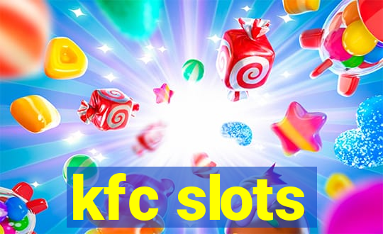 kfc slots