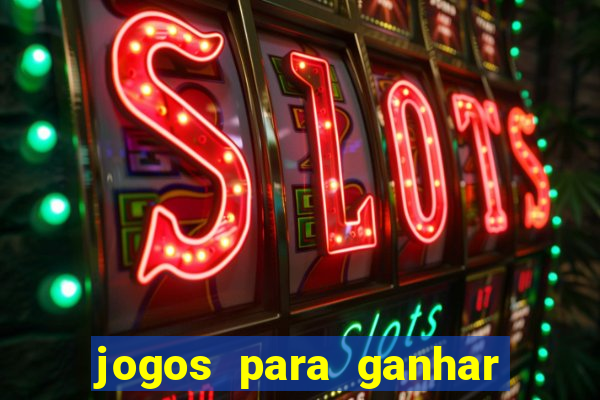 jogos para ganhar dinheiro de verdade sem depositar