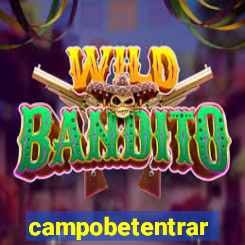 campobetentrar