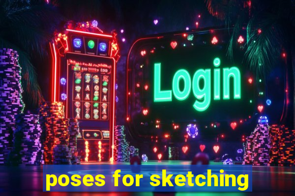 poses for sketching