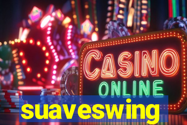 suaveswing