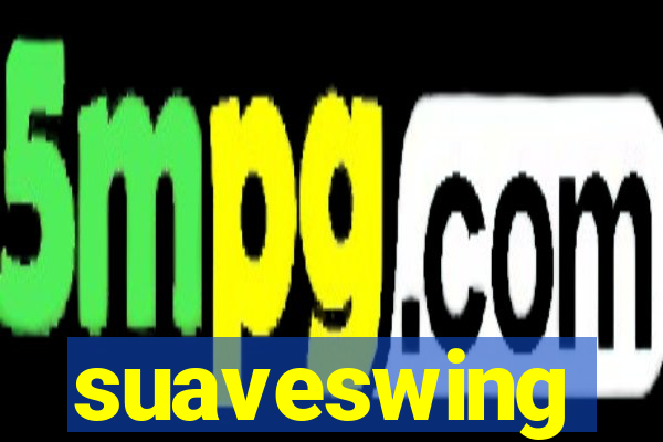 suaveswing