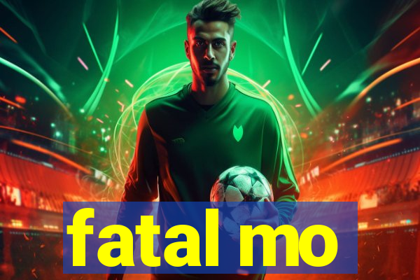 fatal mo