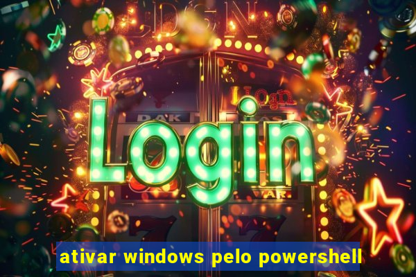 ativar windows pelo powershell