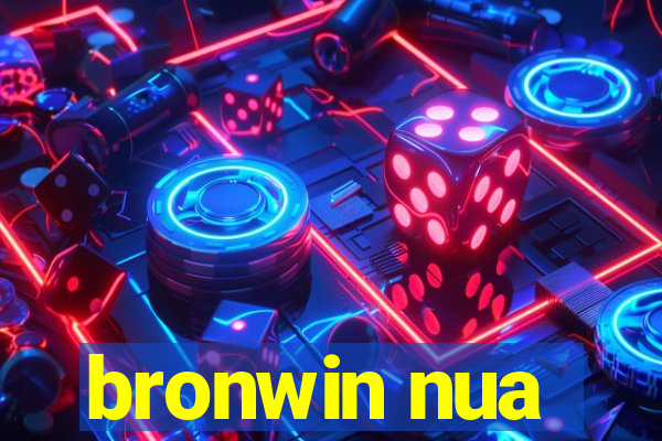 bronwin nua