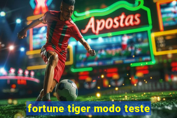 fortune tiger modo teste