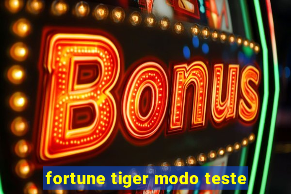 fortune tiger modo teste